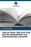 Zeit ist Geld. Wie sich Zeit auf die Rentabilität von Charterparties auswirkt