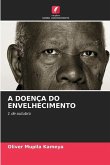 A DOENÇA DO ENVELHECIMENTO