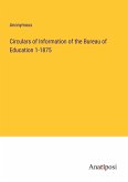 Circulars of Information of the Bureau of Education 1-1875