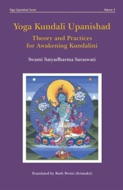 Yoga Kundali Upanishad: Theory and Practices for Awakening Kundalini - Saraswati, Satyadharma