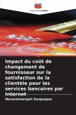 Impact du coût de changement de fournisseur sur la satisfaction de la clientèle pour les services bancaires par Internet