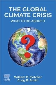 The Global Climate Crisis - Fletcher, William D; Smith, Craig B