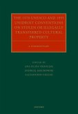 The 1970 UNESCO and 1995 Unidroit Conventions on Stolen or Illegally Transferred Cultural Property