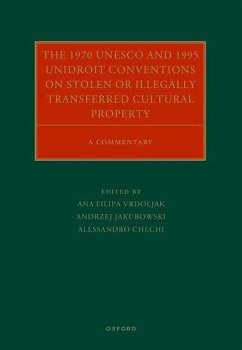 The 1970 UNESCO and 1995 Unidroit Conventions on Stolen or Illegally Transferred Cultural Property - Vrdoljak, Ana Filipa; Jakubowski, Andrzej; Chechi, Alessandro