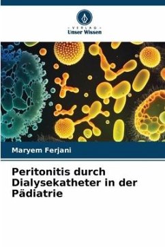 Peritonitis durch Dialysekatheter in der Pädiatrie - Ferjani, Maryem