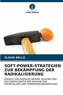 SOFT-POWER-STRATEGIEN ZUR BEKÄMPFUNG DER RADIKALISIERUNG - Bello, Elisha