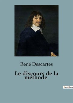 Le discours de la méthode - Descartes, René