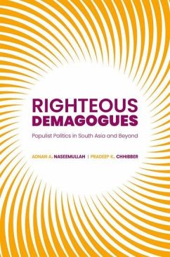 Righteous Demagogues - Naseemullah, Adnan; Chhibber, Pradeep