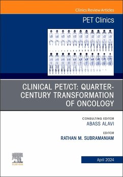 Clinical Pet/Ct: Quarter-Century Transformation of Oncology, an Issue of Pet Clinics - Subramaniam, Rathan M. (Associate Professor of Radiology, Russell H