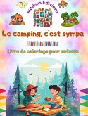 Le camping, c'est sympa - Livre de coloriage pour enfants - Des designs joyeux pour encourager la vie en plein air