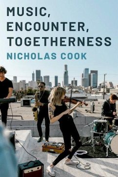 Music, Encounter, Togetherness - Cook, Nicholas