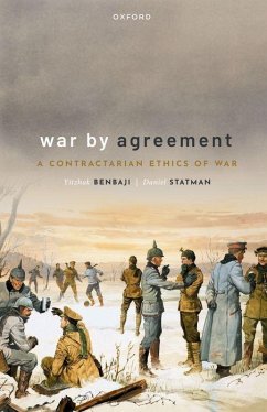 War by Agreement - Benbaji, Yitzhak (Professor of Philosophy, Professor of Philosophy, ; Statman, Daniel (Professor of Philosophy, Professor of Philosophy, U