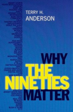 Why the Nineties Matter - Anderson, Terry H.