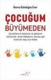 Cocugum Büyümeden