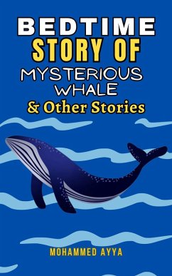 Bedtime Story Of Mysterious Whale & Other Stories (eBook, ePUB) - Ayya, Mohammed