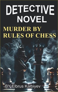 Murder by Rules of Chess (eBook, ePUB) - Kalbiyev, Elbrus