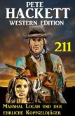 Marshal Logan und der ehrliche Kopfgeldjäger: Pete Hackett Western Edition 211 (eBook, ePUB)