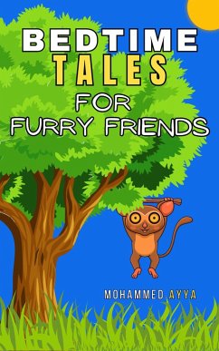 Bedtime Tales of Furry Friends (eBook, ePUB) - Ayya, Mohammed