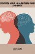 Control Your Health Thru Mind and Body... - Bild 1