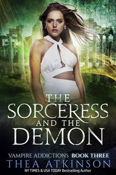 The Sorceress and the Demon: an urban fantasy vampire romance (Vampire Addictions, #3) (eBook, ePUB) The Sorceress and the Demon: an urban fantasy vampire romance (Vampire Addictions, #3) (eBook, ePUB)