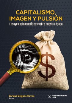 Capitalismo, imagen y pulsión (eBook, ePUB) - Delgado Ramos, Enrique