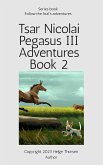 Tsar Nicolai Pegasus III Adventures Book 2 (eBook, ePUB)