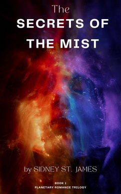 The Secrets of the Mist (Planetary Romance Trilogy, #1) (eBook, ePUB) - James, Sidney St.