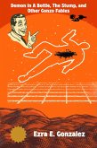 Demon in A Bottle, The Stump, and Other Gonzo Fables (eBook, ePUB)