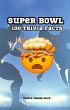 Super Bowl Chronicles: 100 Trivia Facts... - Bild 1