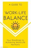 "Balancing Act: A Guide to Achieving Work-Life Harmony" (eBook, ePUB)