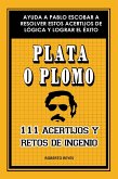 Plata o plomo: 111 acertijos y retos de ingenio (eBook, ePUB)