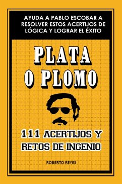 Plata o plomo: 111 acertijos y retos de ingenio (eBook, ePUB) Cover Plata o plomo: 111 acertijos y retos de ingenio (eBook, ePUB)