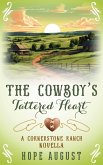 The Cowboy's Tattered Heart (Cornerstone Ranch Romance, #1) (eBook, ePUB)