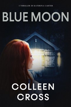 Cover Blue Moon : I misteri di Katerina Carter (I Thriller di Katerina Carter, #5) (eBook, ePUB)