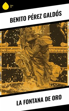 La Fontana de Oro (eBook, ePUB) - Pérez Galdós, Benito