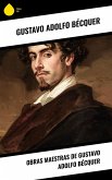 Obras Maestras de Gustavo Adolfo Bécquer (eBook, ePUB)