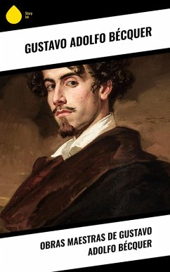 Obras Maestras de Gustavo Adolfo Bécquer (eBook, ePUB) - Bécquer, Gustavo Adolfo