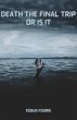 Death the final trip or is it (eBook,... - Bild 1