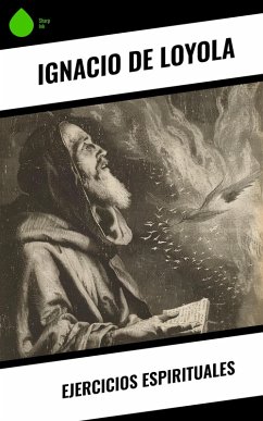 Ejercicios Espirituales (eBook, ePUB) - De Loyola, Ignacio