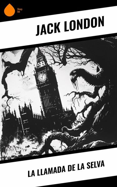 La llamada de la selva (eBook, ePUB) La llamada de la selva (eBook, ePUB)