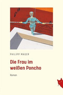 Die Frau im weißen Poncho - Mager, Philipp