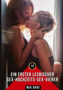 Ein erster lesbischer Sex-Hochzeits-Sex-Vierer - Graf, Mia