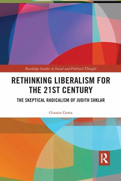 Rethinking Liberalism for the 21st Century - Gatta, Giunia