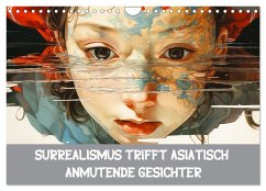 Surrealismus trifft asiatisch anmutende Gesichter (Wandkalender 2024 DIN A4 quer), CALVENDO Monatskalender