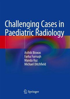 Challenging Cases in Paediatric Radiology - Biswas, Asthik;Furruqh, Farha;Raz, Manda