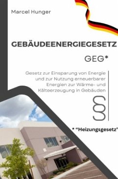 Gebäudeenergiegesetz GEG 2024 - Heizungsgesetz - Hunger, Marcel