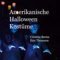 Amerikanische Halloween Kostüme - Berna, Cristina;Thomsen, Eric