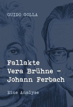 Fallakte Vera Brühne - Johann Ferbach - Golla, Guido