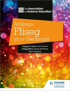 Addysgu Ffiseg yn yr Uwchradd (Teaching Secondary Physics 3rd Edition Welsh Language edition) (eBook, ePUB) - Education, The Association For Science