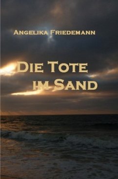 Die Tote im Sand - Friedemann, Angelika